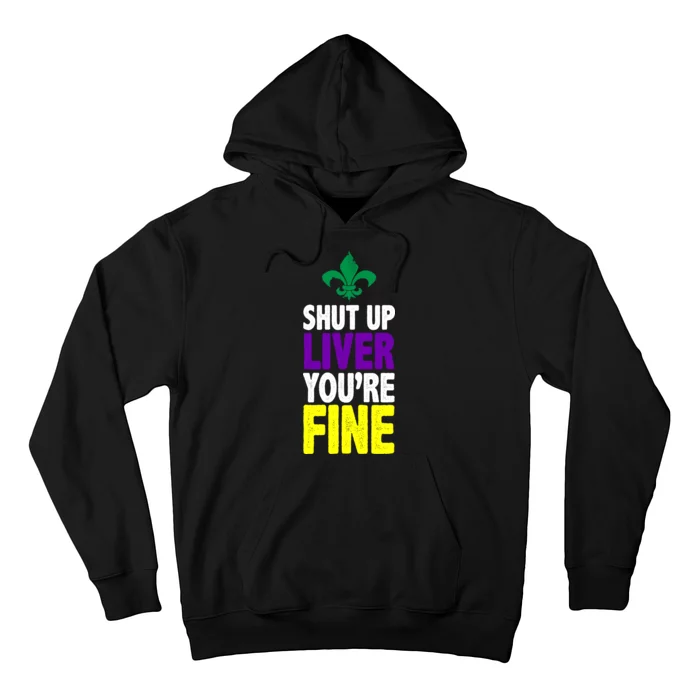 Mardi Gras Shut Up Liver You're Fine Hoodie