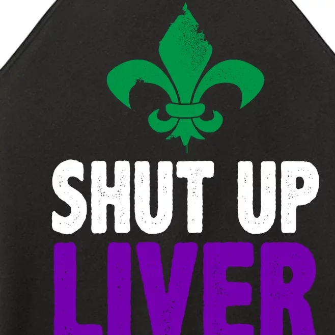 Mardi Gras Shut Up Liver You're Fine Women’s Perfect Tri Rocker Tank