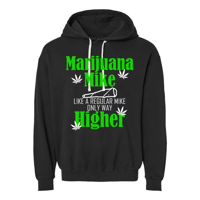 Marijuana Mike Funny Weed 420 Cannabis Garment-Dyed Fleece Hoodie