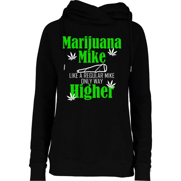 Marijuana Mike Funny Weed 420 Cannabis Womens Funnel Neck Pullover Hood