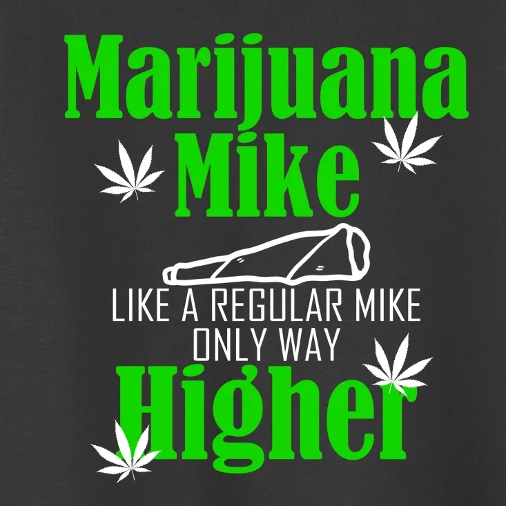 Marijuana Mike Funny Weed 420 Cannabis Toddler T-Shirt