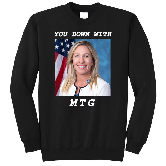 Marjorie Taylor Greene You Down With MTG Sweatshirt