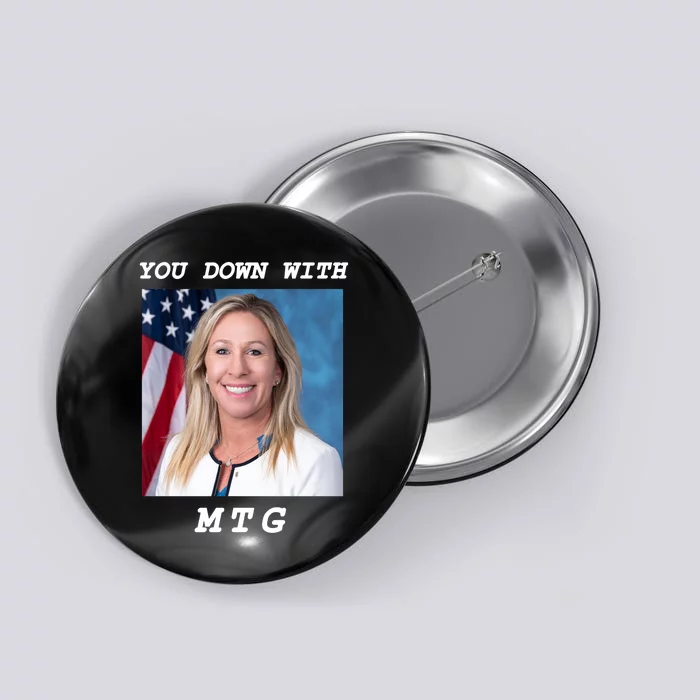 Marjorie Taylor Greene You Down With MTG Button