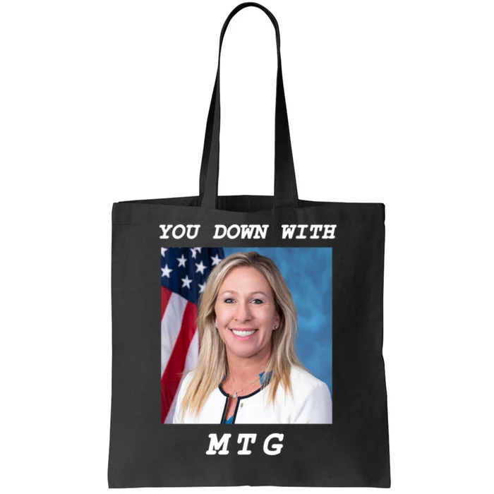 Marjorie Taylor Greene You Down With MTG Tote Bag