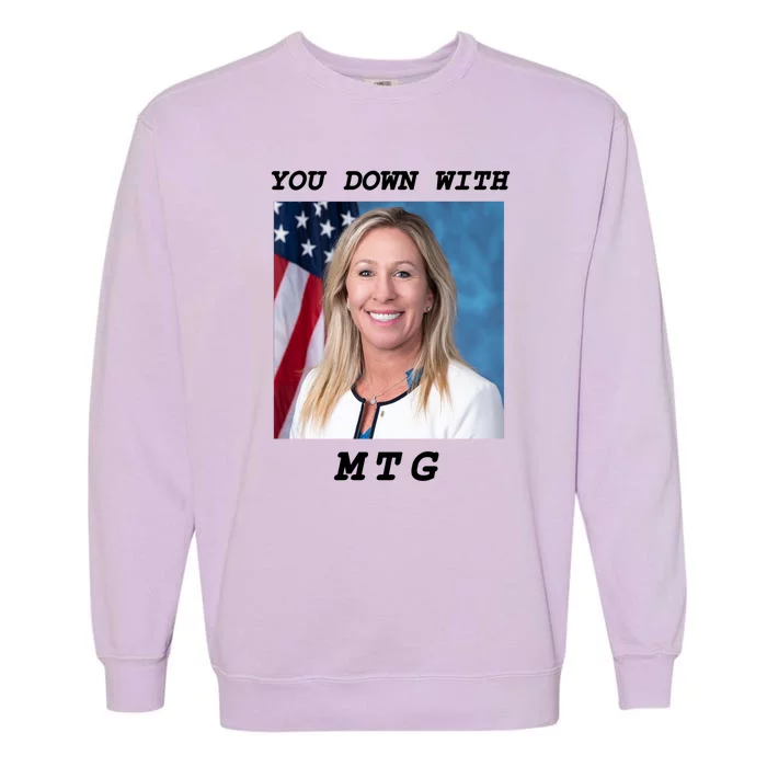 Marjorie Taylor Greene You Down With MTG Garment-Dyed Sweatshirt