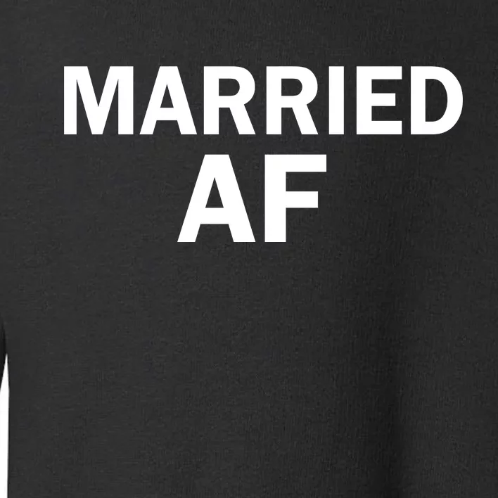 Married AF Toddler Sweatshirt