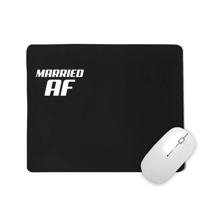 Married AF Funny Marriage Wedding Mousepad