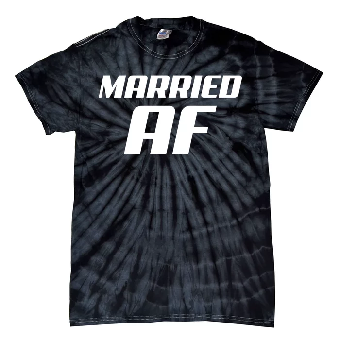 Married AF Funny Marriage Wedding Tie-Dye T-Shirt