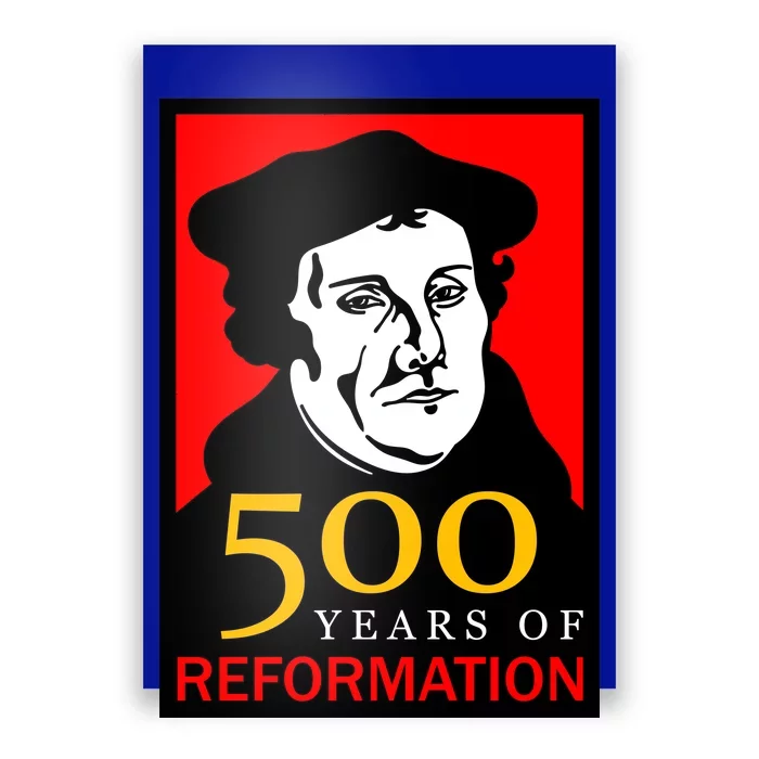 Martin Luther 500 Years of Reformation Day Poster