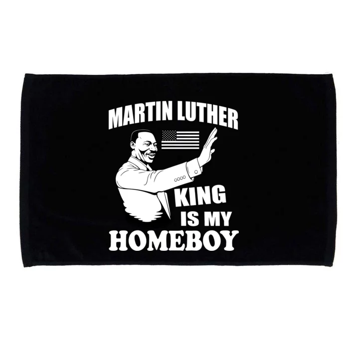 Martin Luther King Is My Homeboy Microfiber Hand Towel