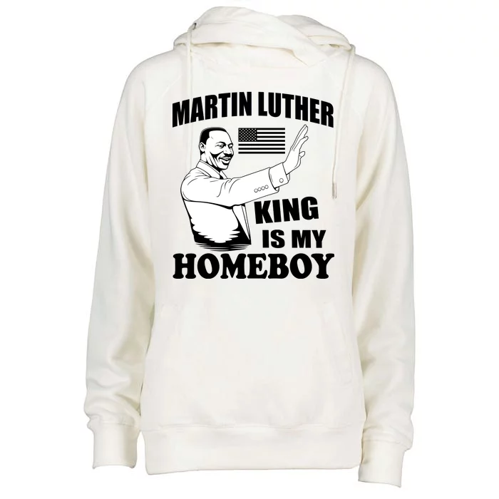 Martin Luther King Is My Homeboy Womens Funnel Neck Pullover Hood