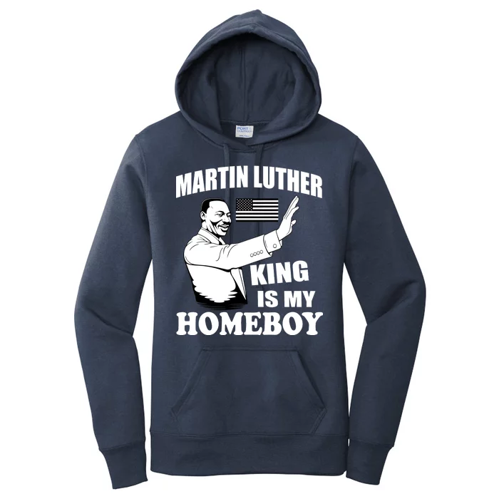 Martin Luther King Is My Homeboy Women's Pullover Hoodie