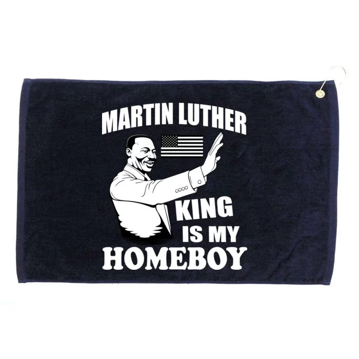 Martin Luther King Is My Homeboy Grommeted Golf Towel