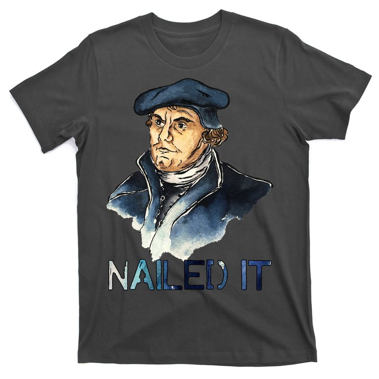 Martin Luther Nailed It Paint Stroke T-Shirt