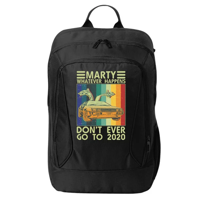 Marty Whatever Happens Don't Ever Go To 2020 City Backpack