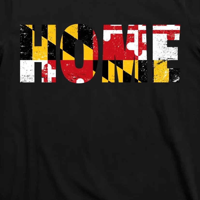 Maryland Is Home T-Shirt