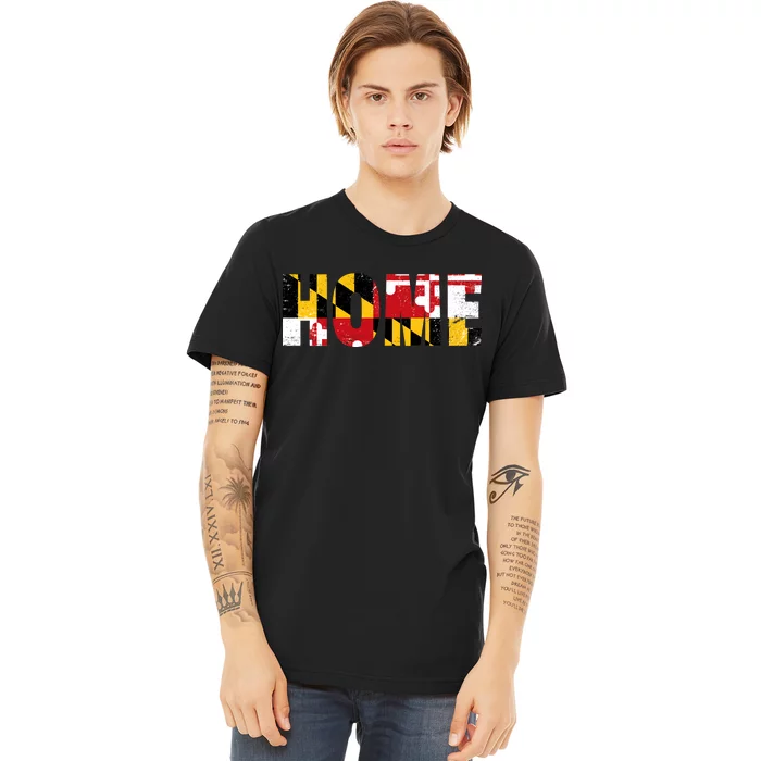 Maryland Is Home Premium T-Shirt