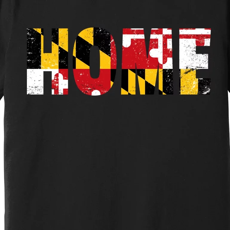 Maryland Is Home Premium T-Shirt