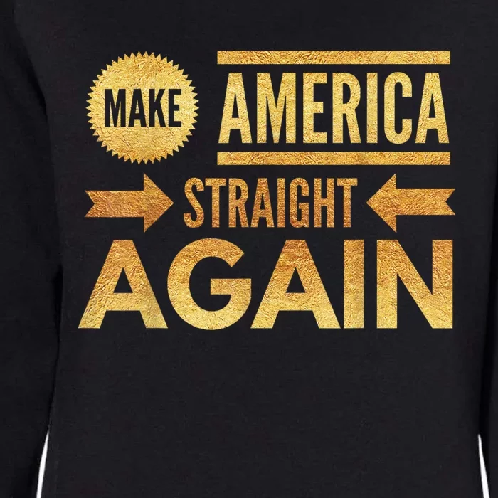 Make America Straight Again Womens California Wash Sweatshirt