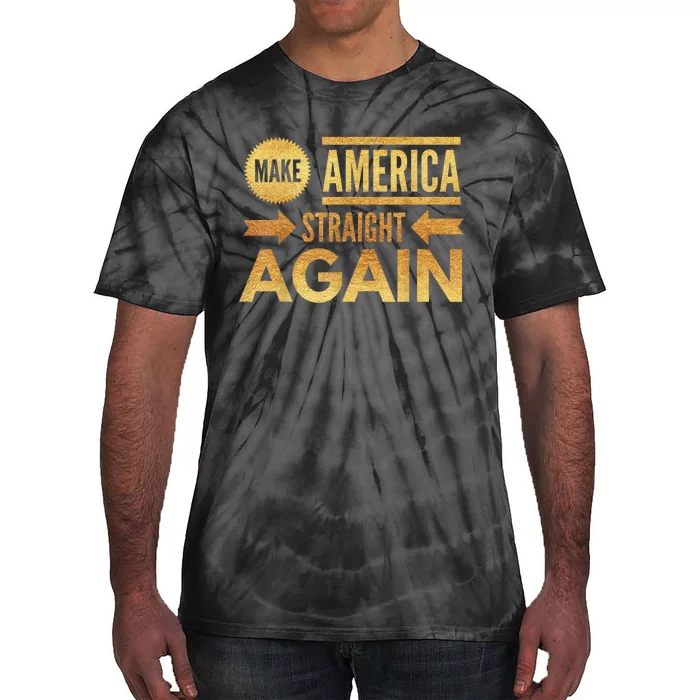 Make America Straight Again Tie-Dye T-Shirt