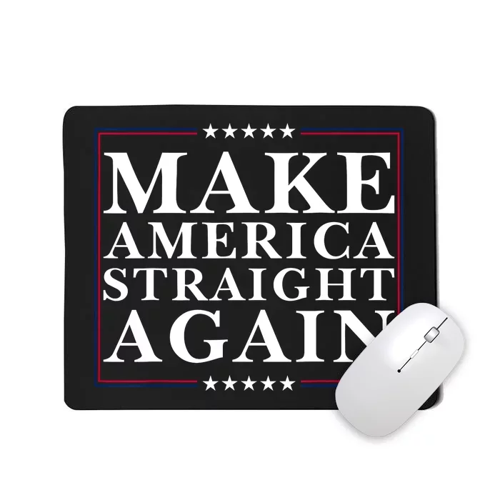 Make America Straight Again MASA Funny Political Sarcastic Mousepad