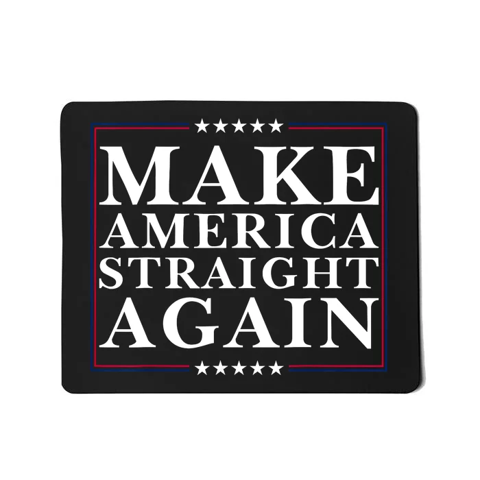 Make America Straight Again MASA Funny Political Sarcastic Mousepad