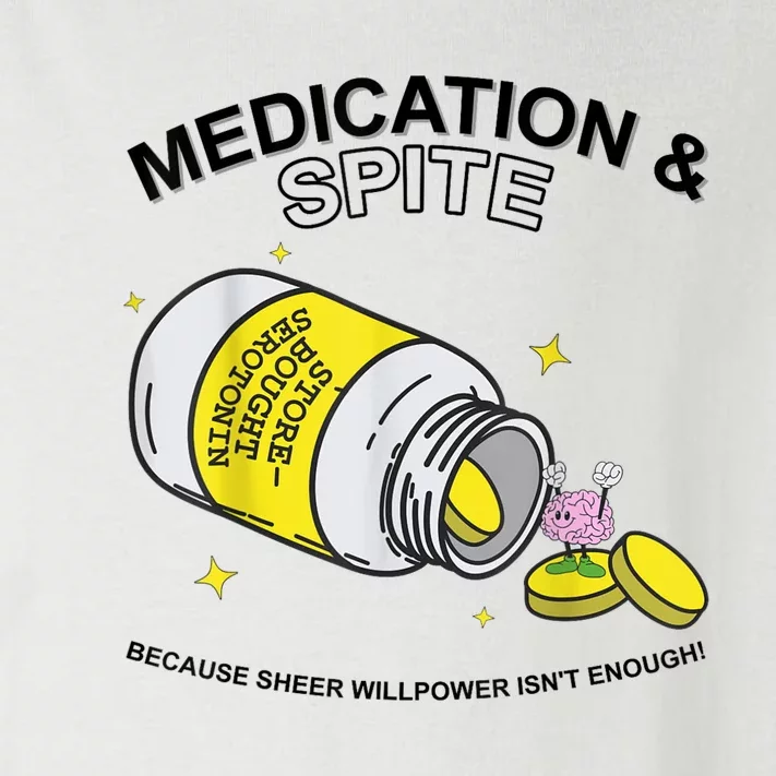 Medication And Spite Because Sheer Willpower IsnT Enough Toddler Long Sleeve Shirt