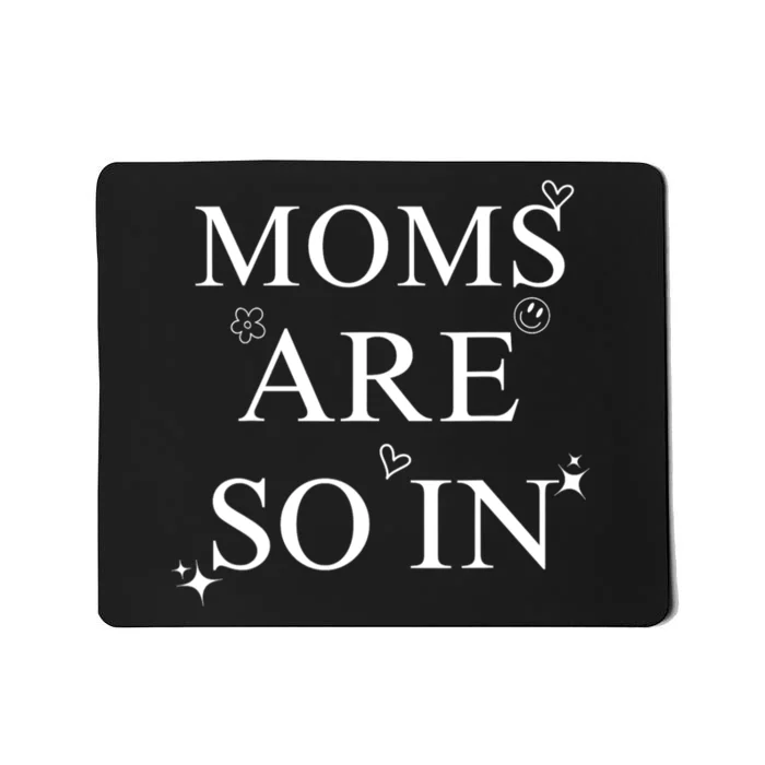 Moms Are So In Trendy MotherS Day Mousepad