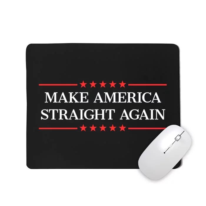 Make America Straight Again Mousepad