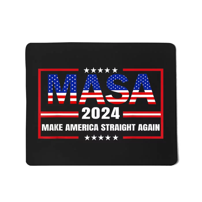 Make America Straight Again Political Funny MASA 4th Of July Mousepad