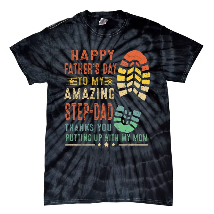 My Amazing Stepdad Thanks For Putting Up With My Mom Tie-Dye T-Shirt