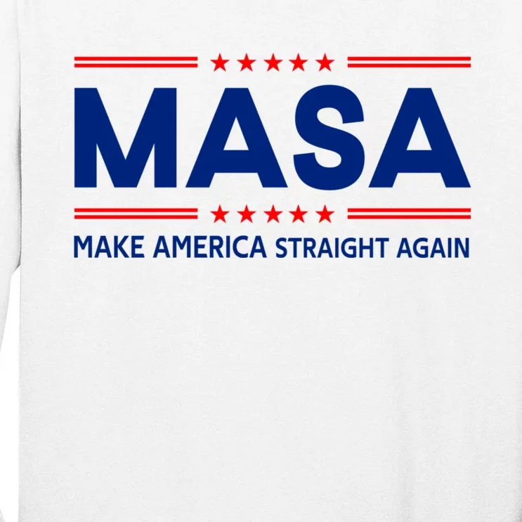 Make America Straight Again MASA Make America Straight Again Tall Long Sleeve T-Shirt