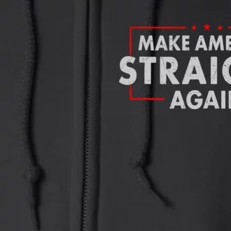 Make America Straight Again MASA Make America Straight Again Full Zip Hoodie