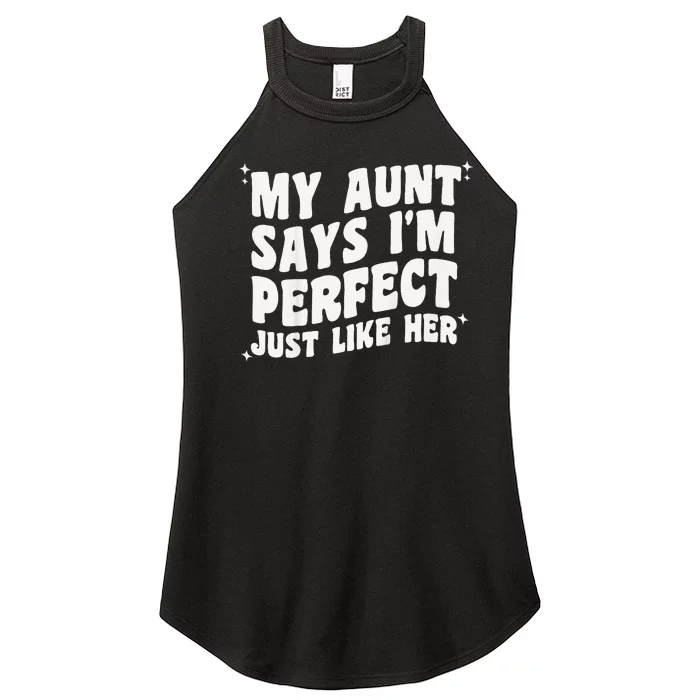 My Aunt Says I'm Perfect Just Like Her Aunt Love Women’s Perfect Tri Rocker Tank