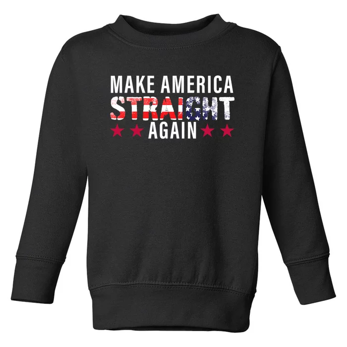 Make America Straight Again MASA America Flag Toddler Sweatshirt