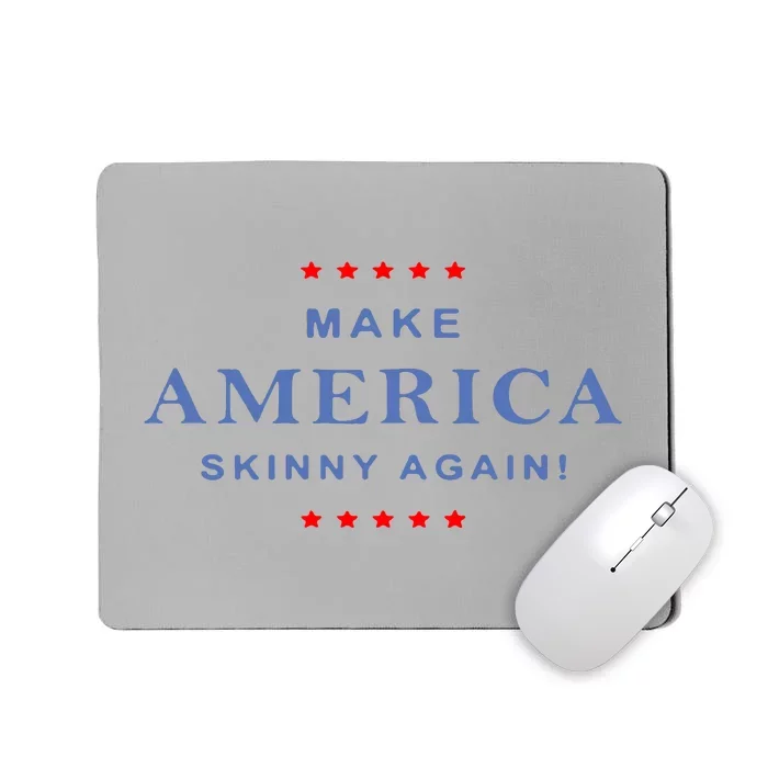 Make America Skinny Again Mousepad