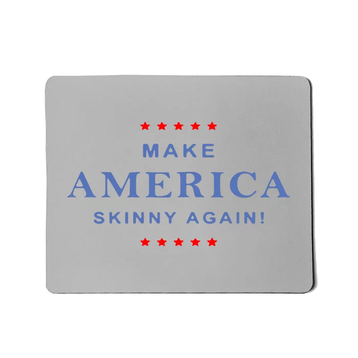 Make America Skinny Again Mousepad