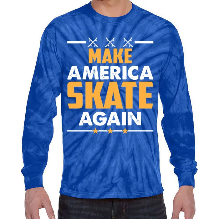 Make America Skate Again Cool Gift Tie-Dye Long Sleeve Shirt