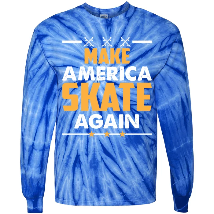 Make America Skate Again Cool Gift Tie-Dye Long Sleeve Shirt