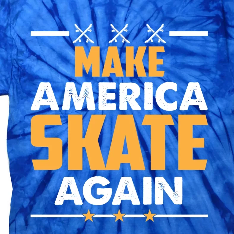 Make America Skate Again Cool Gift Tie-Dye T-Shirt