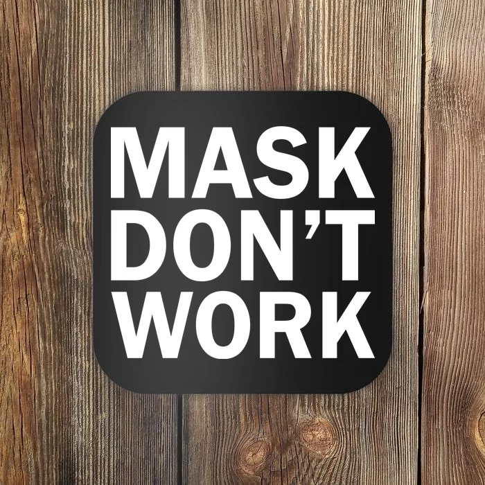 Mask Don't Work Coaster