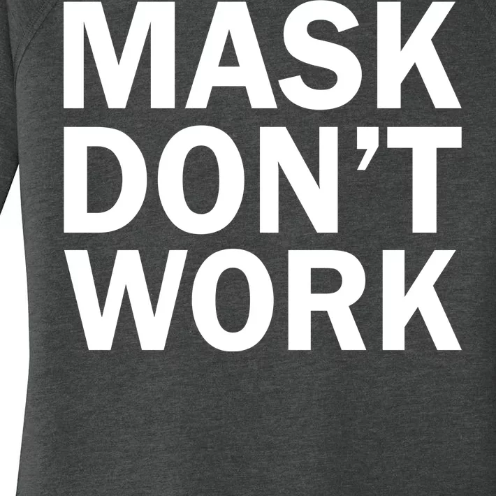 Mask Don't Work Women's Perfect Tri Tunic Long Sleeve Shirt