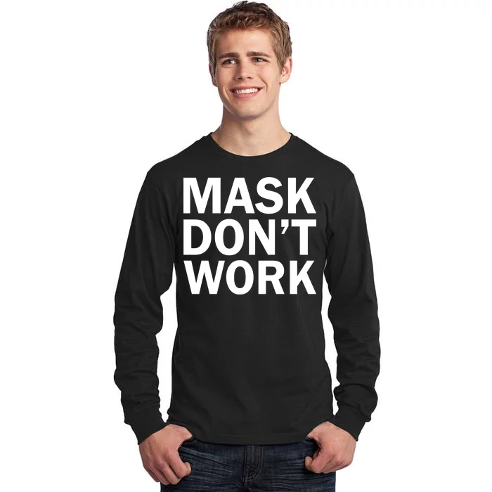 Mask Don't Work Tall Long Sleeve T-Shirt