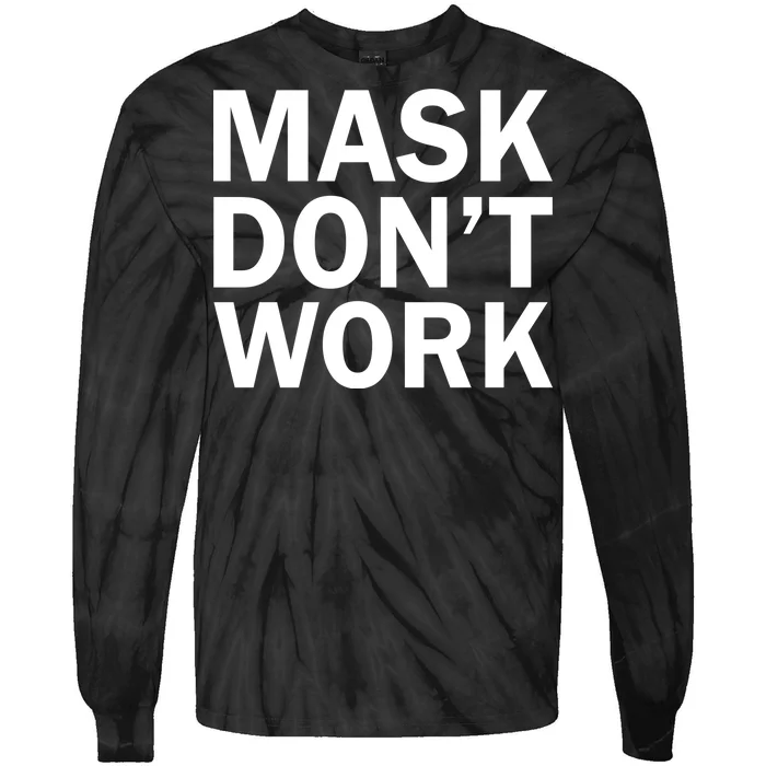 Mask Don't Work Tie-Dye Long Sleeve Shirt