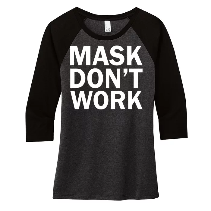 Mask Don't Work Women's Tri-Blend 3/4-Sleeve Raglan Shirt