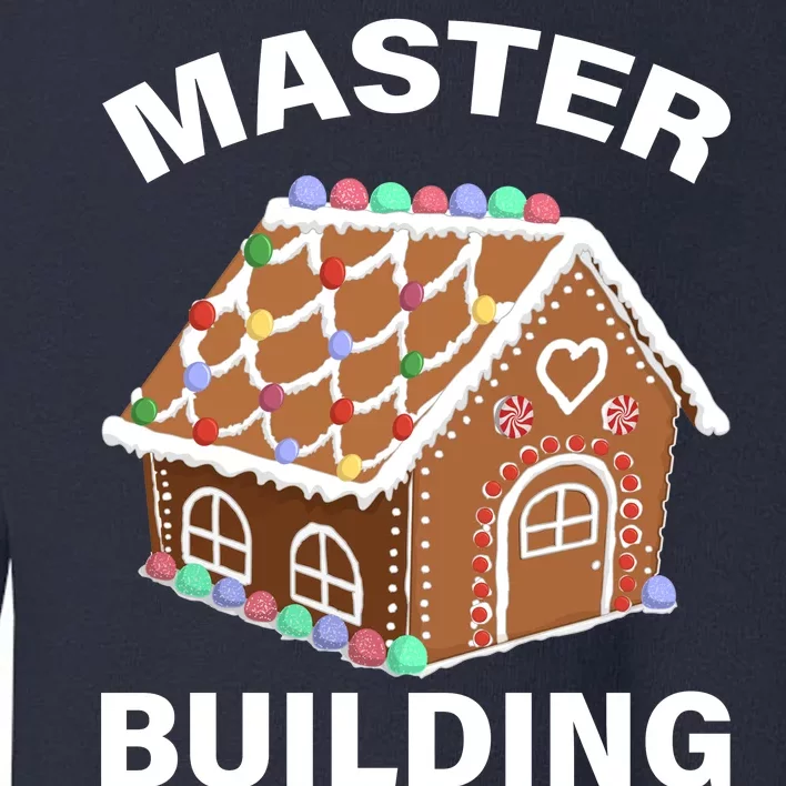 Master Builder Gingerbread House Funny Christmas Toddler Sweatshirt