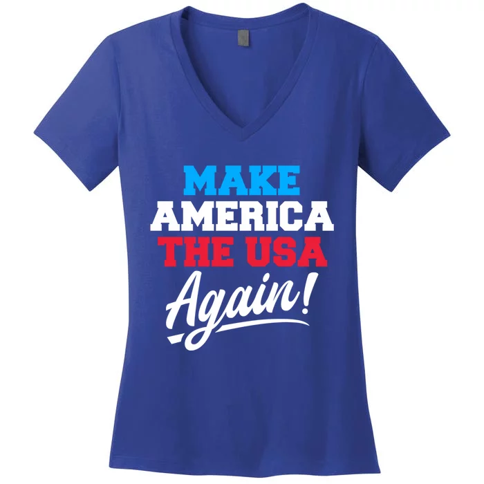 Make America The Usa Again Usa Patriotic Political Statet Cool Gift Women's V-Neck T-Shirt