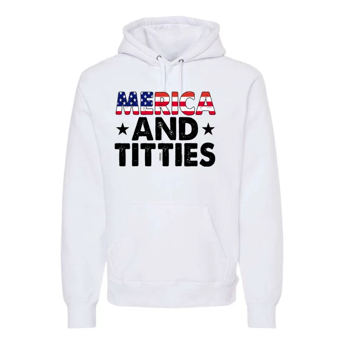 Merica And Titties Funny Patriotic Usa Premium Hoodie