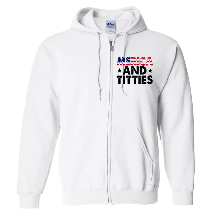 Merica And Titties Funny Patriotic Usa Full Zip Hoodie