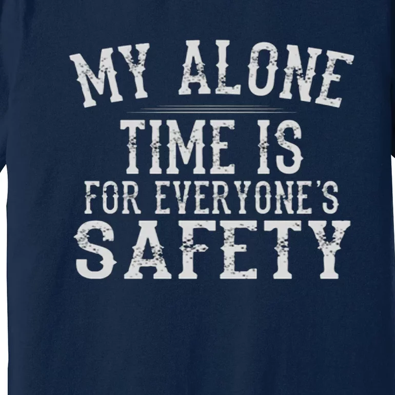 My Alone Time Premium T-Shirt